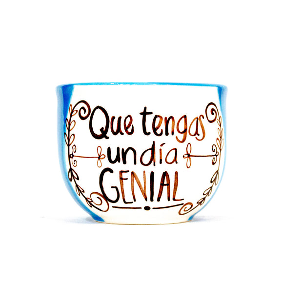 Taza ´´Que tengas un día genial´´